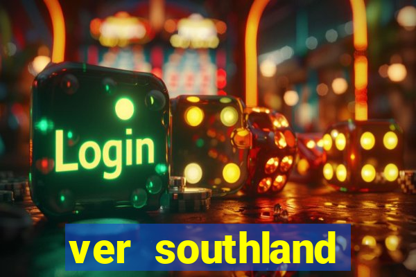 ver southland online gratis